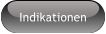 Indikationen