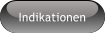 Indikationen
